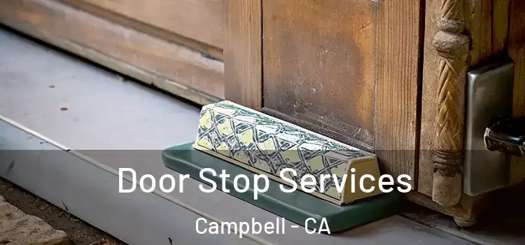 Door Stop Services Campbell - CA