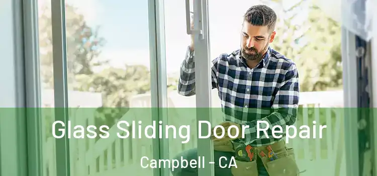 Glass Sliding Door Repair Campbell - CA