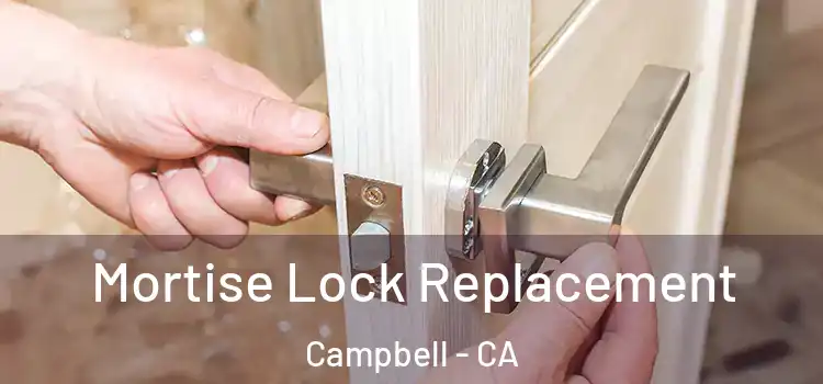 Mortise Lock Replacement Campbell - CA