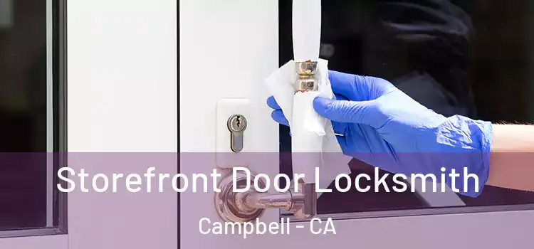 Storefront Door Locksmith Campbell - CA