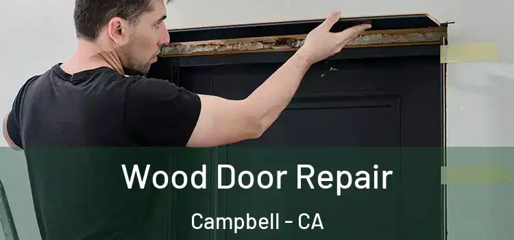 Wood Door Repair Campbell - CA